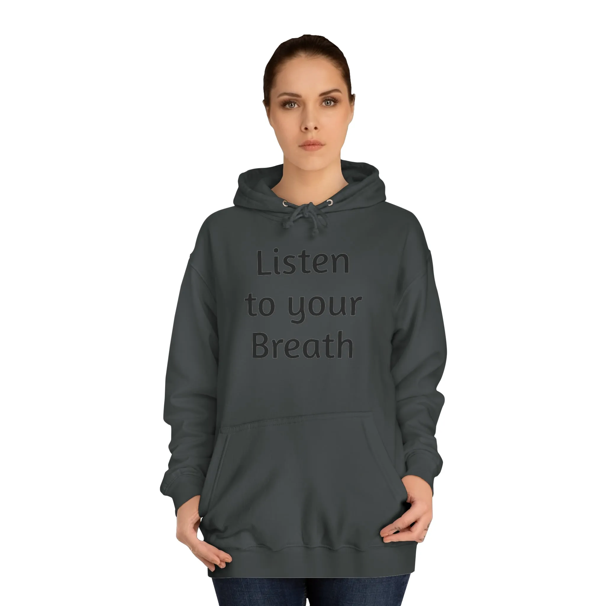 Listen to you Breath Unisex College Hoodie