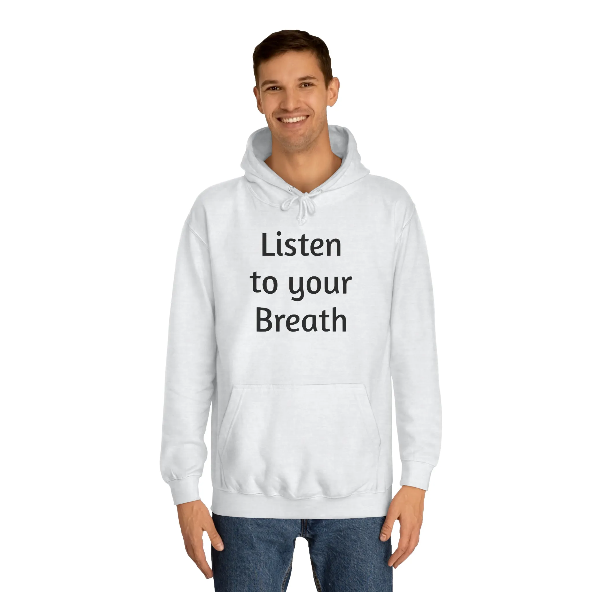 Listen to you Breath Unisex College Hoodie
