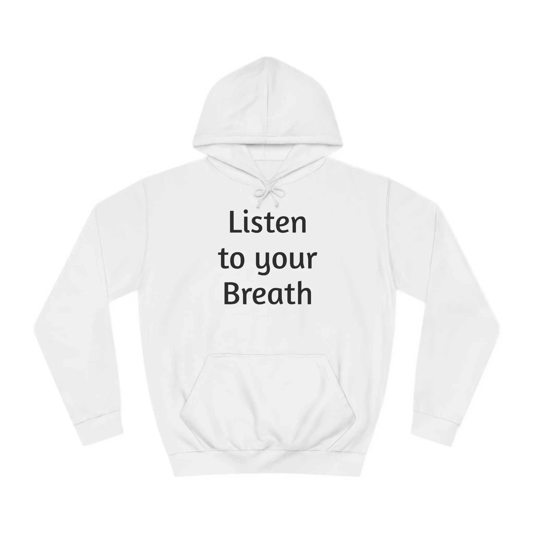 Listen to you Breath Unisex College Hoodie