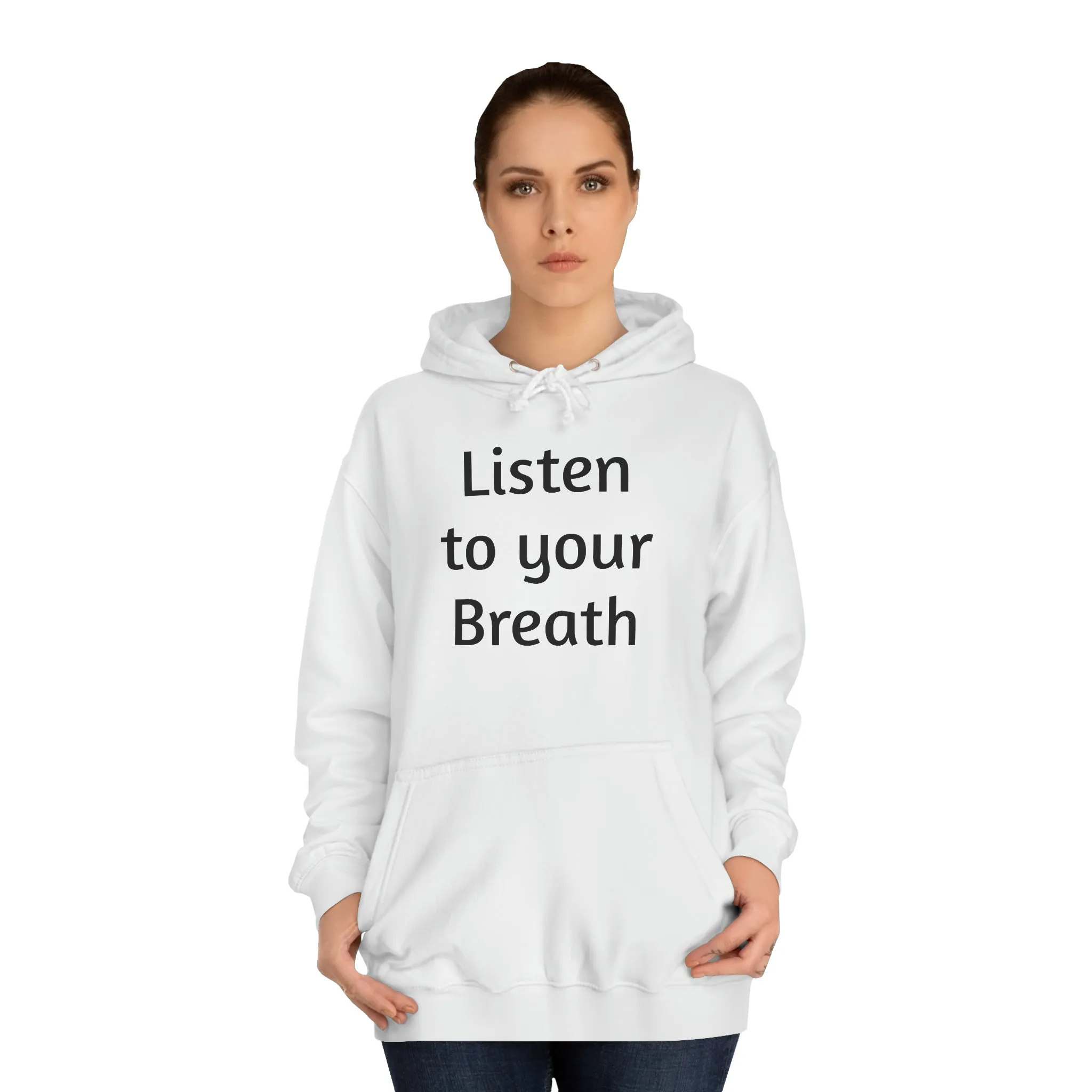 Listen to you Breath Unisex College Hoodie