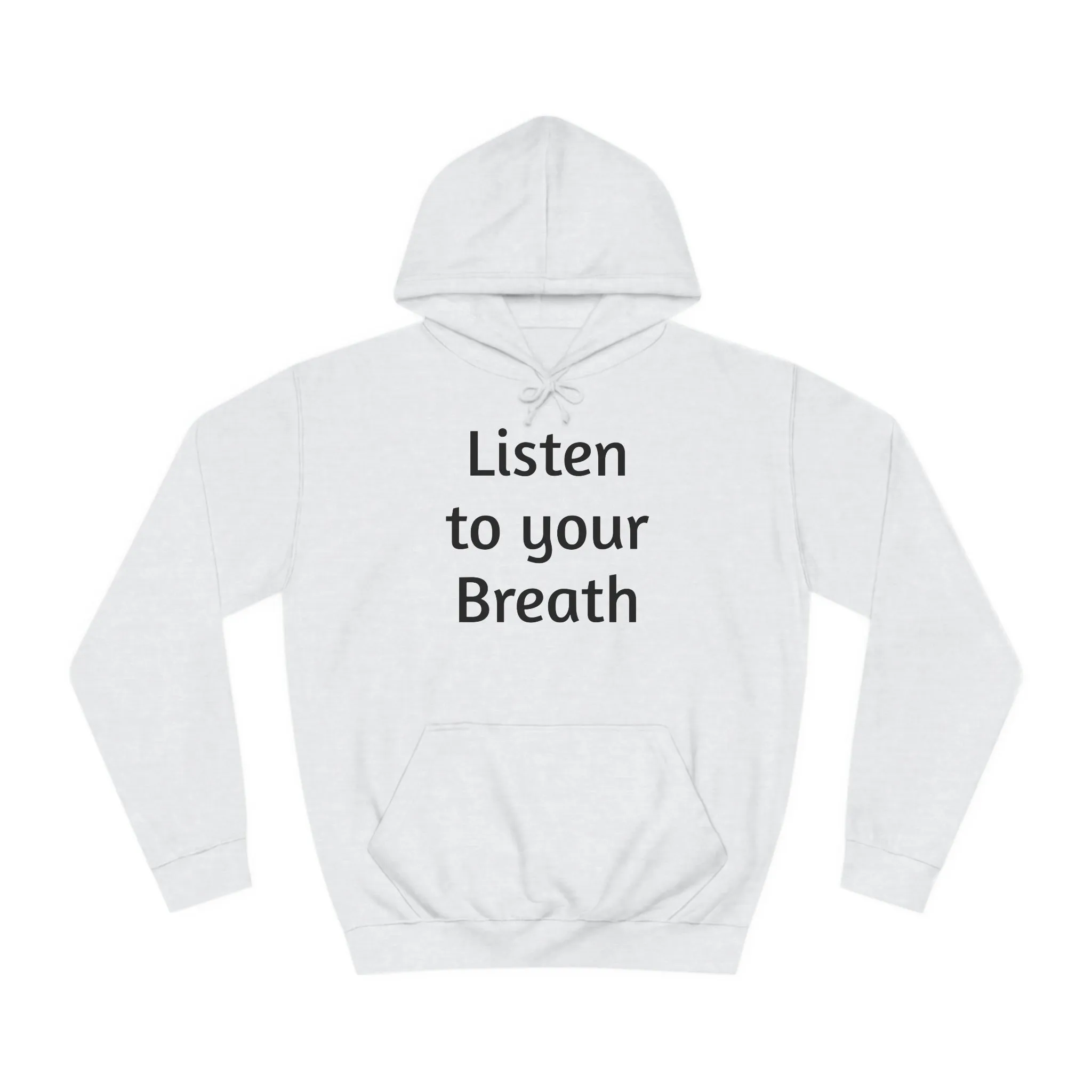 Listen to you Breath Unisex College Hoodie