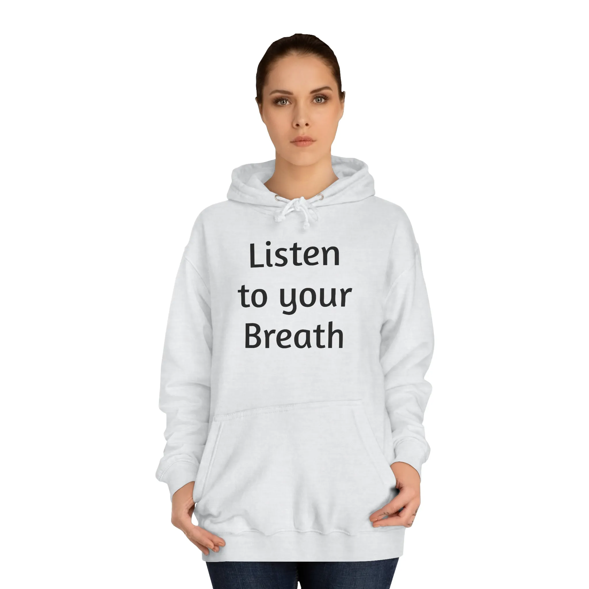 Listen to you Breath Unisex College Hoodie