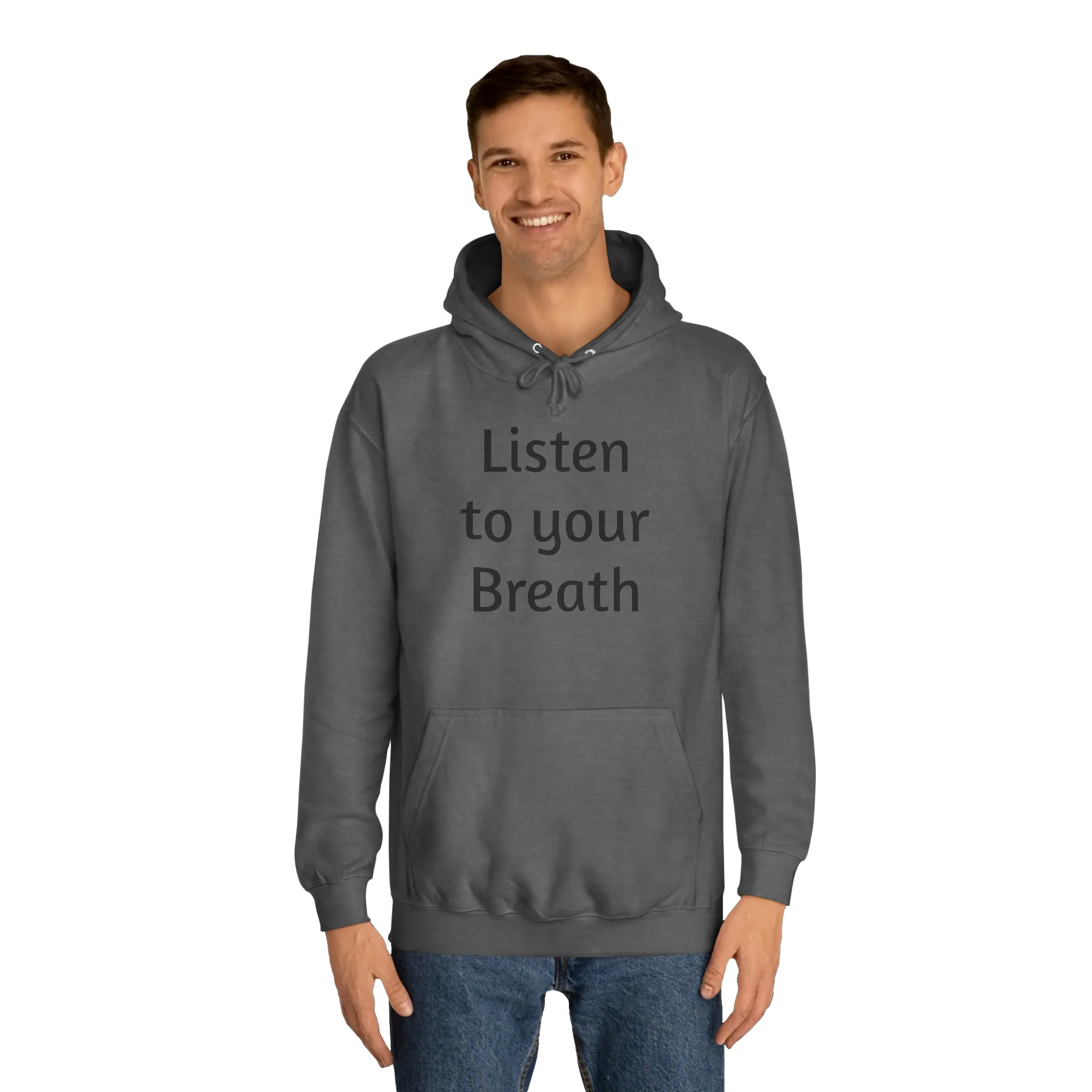 Listen to you Breath Unisex College Hoodie