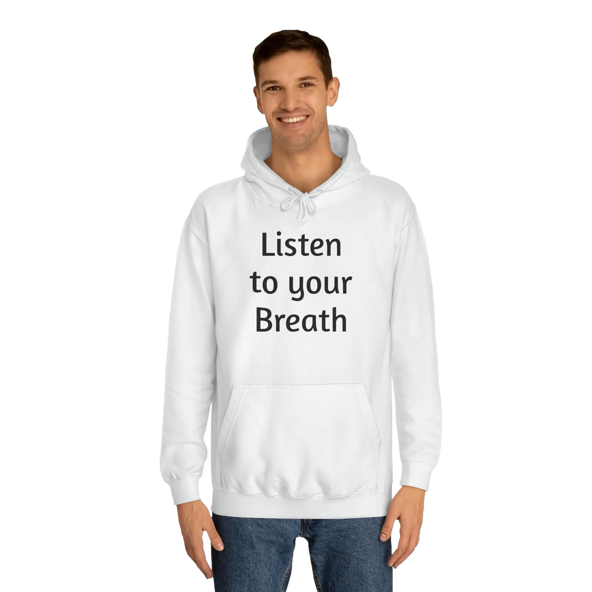 Listen to you Breath Unisex College Hoodie