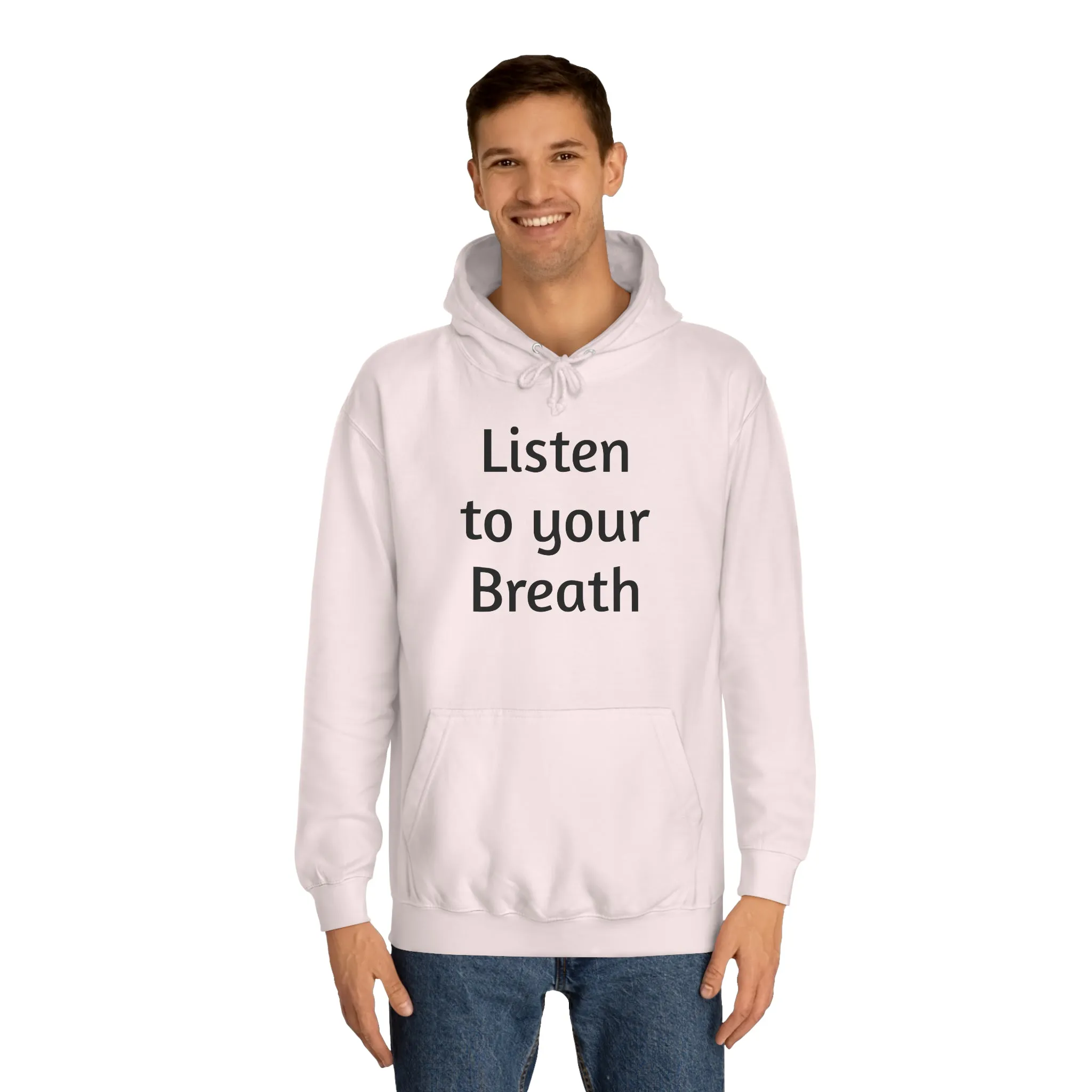 Listen to you Breath Unisex College Hoodie