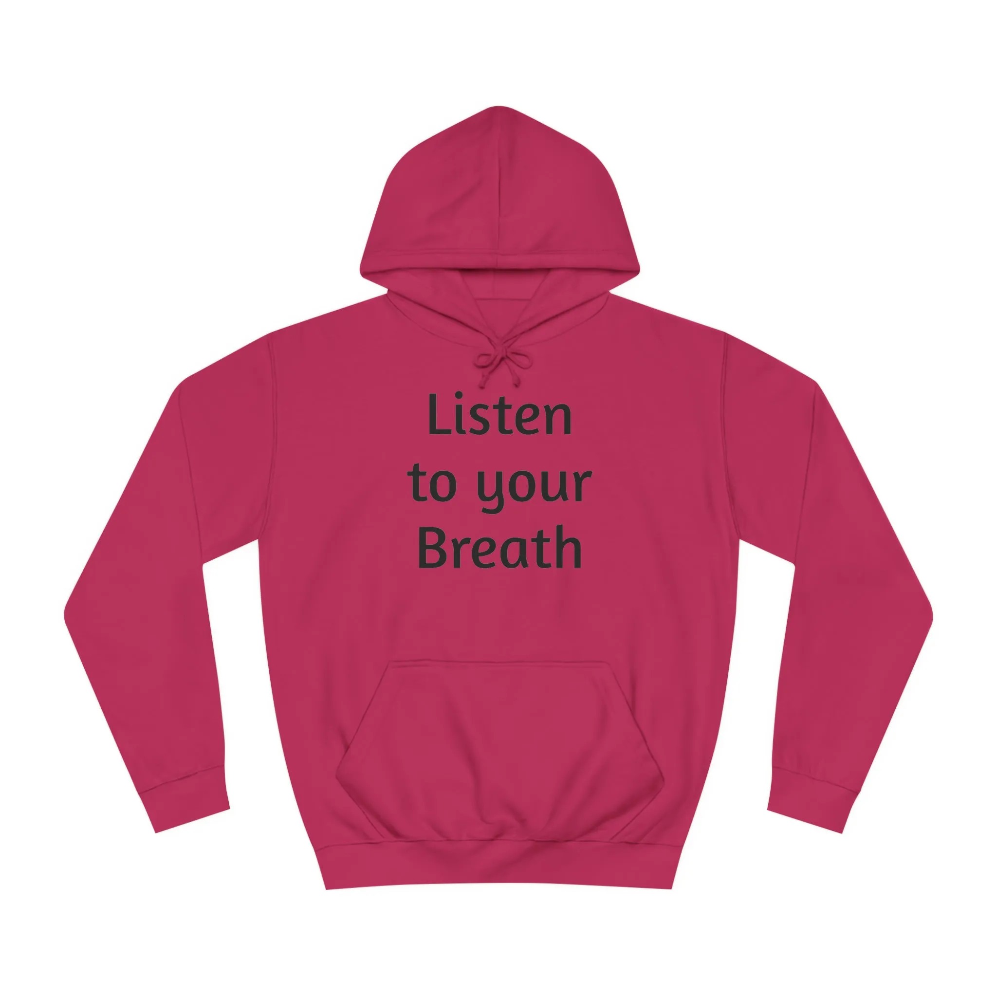 Listen to you Breath Unisex College Hoodie