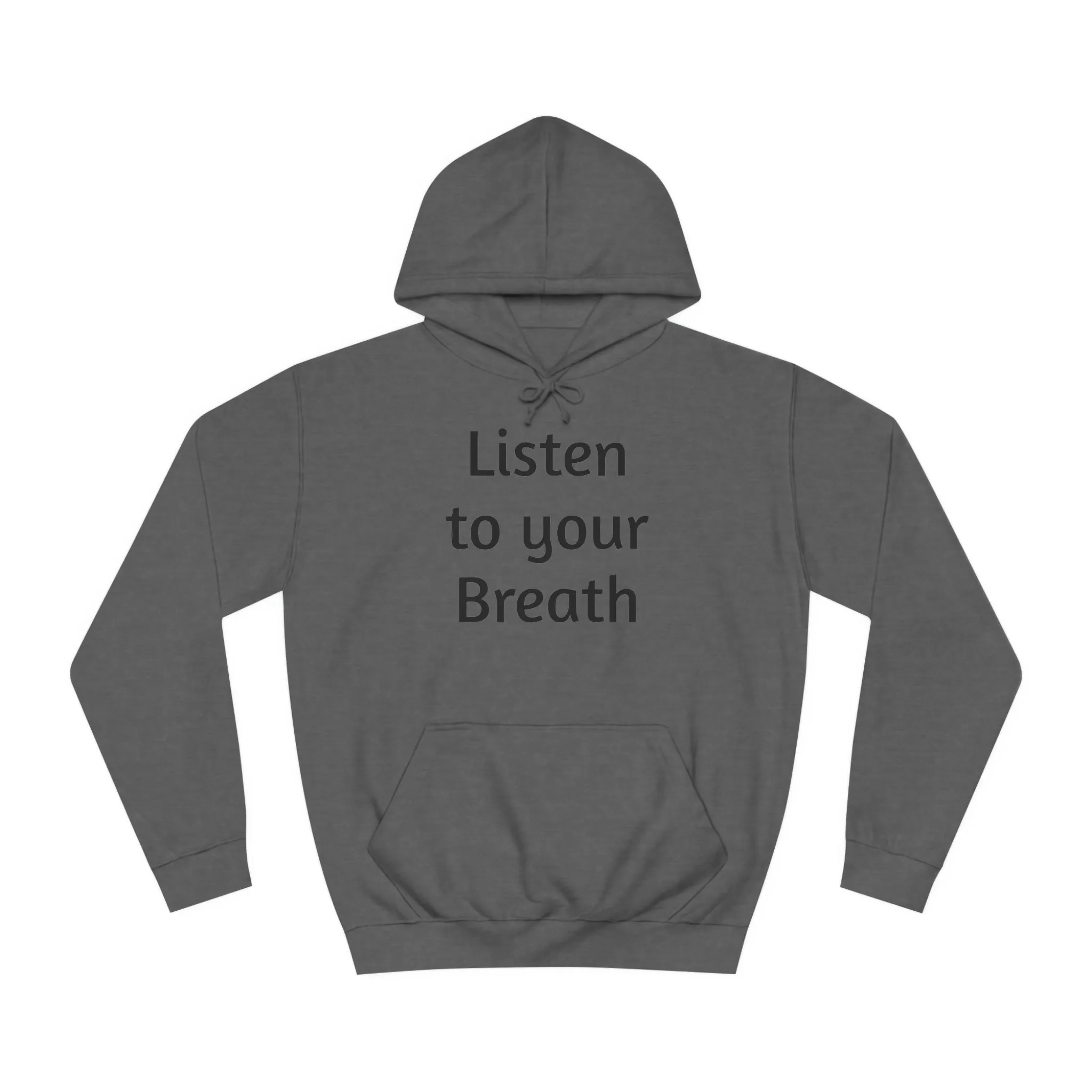 Listen to you Breath Unisex College Hoodie