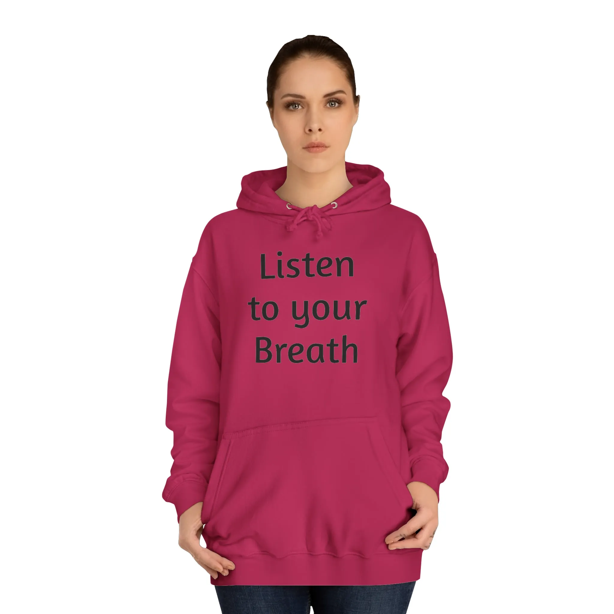 Listen to you Breath Unisex College Hoodie