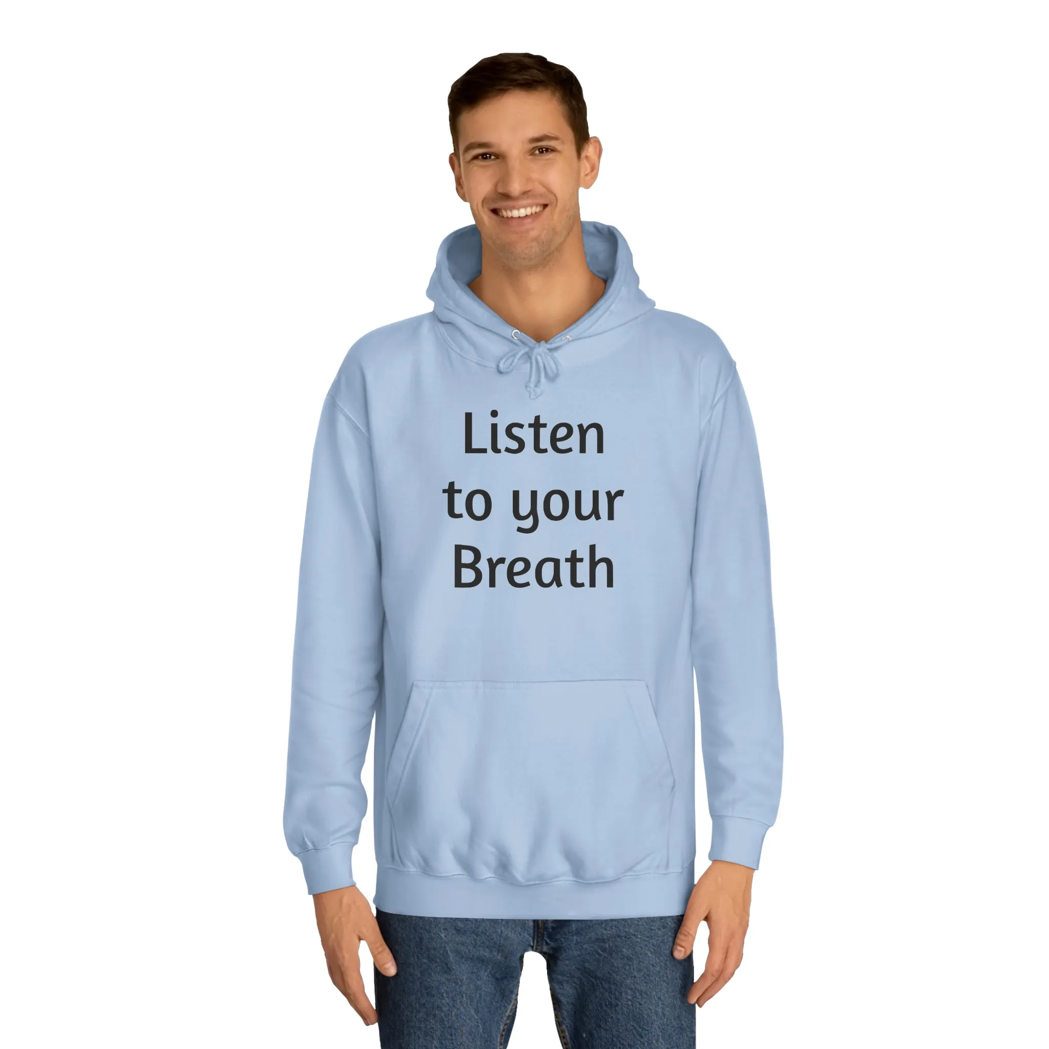 Listen to you Breath Unisex College Hoodie